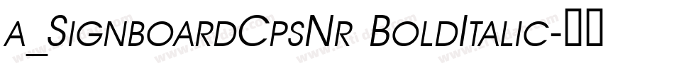a_SignboardCpsNr BoldItalic字体转换